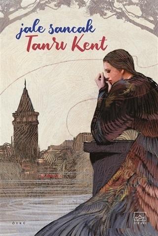 Tanrı Kent | Jale Sancak | İthaki Yayınları