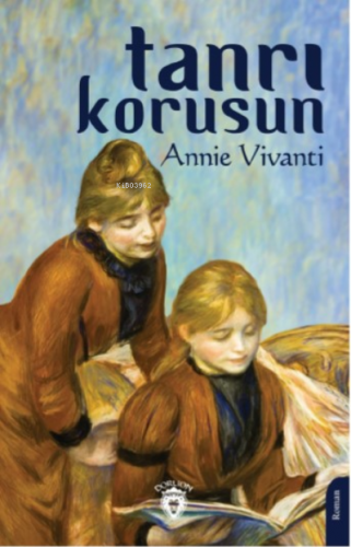 Tanrı Korusun | Annie Vivanti | Dorlion Yayınevi