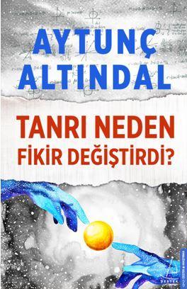 Tanrı Neden Fikir Değiştirdi | Aytunç Altındal | Destek Yayınları