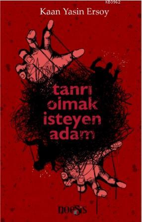 Tanrı Olmak İsteyen Adam | Kaan Yasin Ersoy | Noesis Kitap