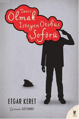 Tanrı Olmak İsteyen Otobüs Şoförü | Etgar Keret | Siren Yayınları