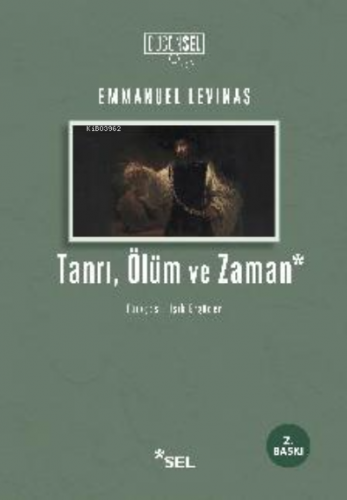 Tanrı, Ölüm Ve Zaman | Emmanuel Levinas | Sel Yayıncılık