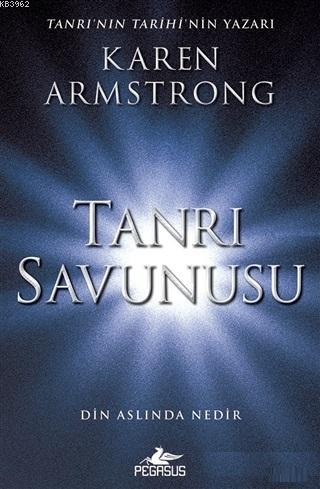 Tanrı Savunusu; Din Aslında Nedir | Karen Armstrong | Pegasus Yayıncıl