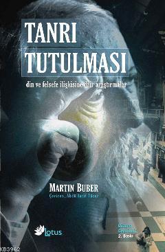 Tanrı Tutulması | Martin Buber | Lotus Yayınevi