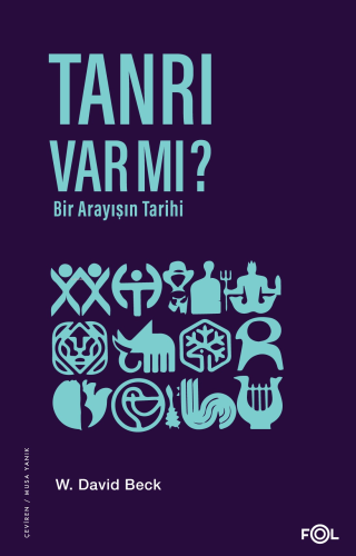 Tanrı Var mı? –Bir Arayışın Tarihi | W. David Beck | Fol Kitap