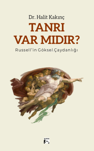 Tanrı Var Mıdır?;Russell’in Göksel Çaydanlığı | Halit Kakınç | Alaska 