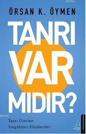 Tanrı Var Mıdır ? | Örsan K. Öymen | Destek Yayınları