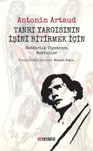 Tanrı Yargısının İşini Bitirmek İçin | Antonin Artaud | Ve Yayınevi