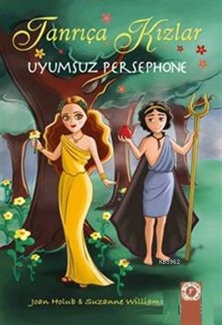 Tanrıça Kızlar; Uyumsuz Persephone | Suzanne Williams | Artemis Yayınl