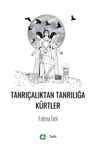 Tanrıçalıktan Tanrılığa Kürtler | Fatma İzol | Aram Yayınları