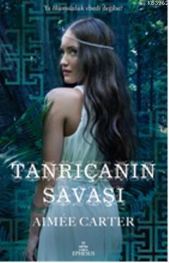 Tanrıçanın Savaşı | Aimee Carter | Ephesus Yayınları