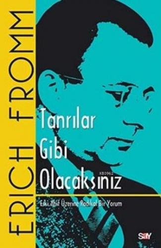 Tanrılar Gibi Olacaksınız | Erich Fromm | Say Yayınları