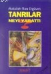 Tanrılar Neyi Yarattı | Abdullah Rıza Ergüven | Berfin Yayınları