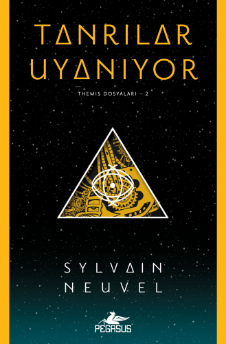 Tanrılar Uyanıyor;Themis Dosyaları - 2 | Sylvain Neuvel | Pegasus Yayı