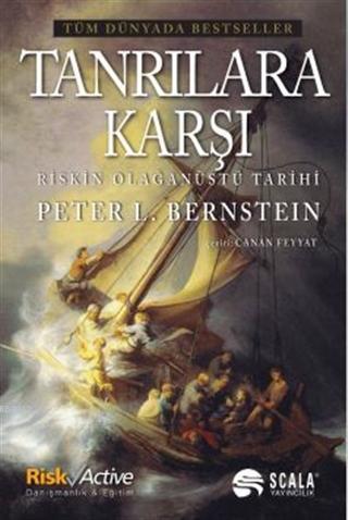 Tanrılara Karşı Riskin Olağanüstü Tarihi | Peter L. Bernstein | Scala 