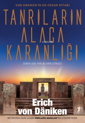 Tanrıların Alcakaranlığı | Erich Von Daniken | Artemis Yayınları