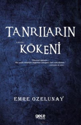 Tanrıların Kökeni | Emre Ozelunay | Gece Kitaplığı Yayınları