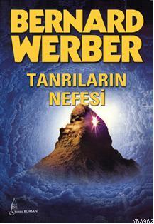 Tanrıların Nefesi | Bernard Werber | Galata Yayınları