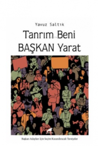 Tanrım Beni Başkan Yarat;Başkan Adayları İçin Seçim Kazandıracak Tavsi