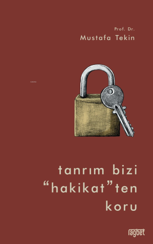 Tanrım Bizi “Hakikat” ten Koru | Mustafa Tekin | Rağbet Yayınları