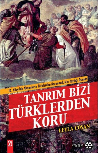 Tanrım Bizi Türklerden Koru | Leyla Coşan | Yeditepe Yayınevi