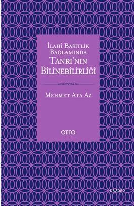 Tanrı'nın Bilinebilirliği | Mehmet Ata Az | Otto Yayınları