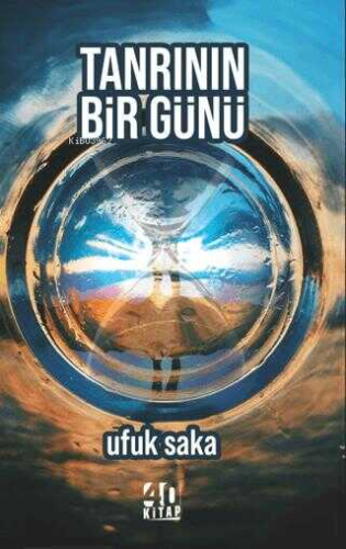 Tanrının Bir Günü | Ufuk Saka | 40 Kitap