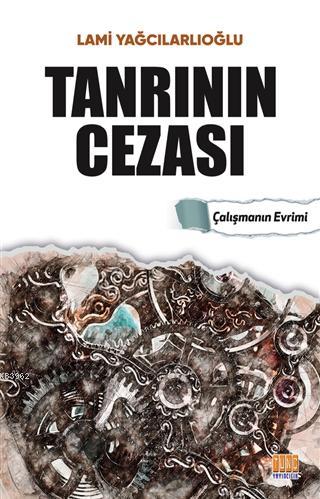 Tanrının Cezası Çalışmanın Evrimi | Lami Yağcılarlıoğlu | Tunç Yayıncı