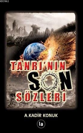 Tanrı'nın Son Sözleri | A. Kadir Konuk | La Kitap