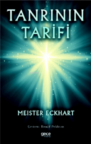 Tanrının Tarifi | Meister Eckhart | Gece Kitaplığı Yayınları