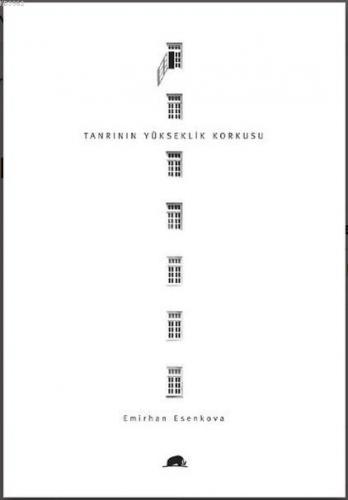 Tanrının Yükseklik Korkusu | Emirhan Esenkova | Kolektif Kitap