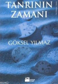 Tanrının Zamanı | Göksel Yılmaz | Doğan Kitap