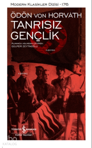 Tanrısız Gençlik | Ödön Von Horvath | Türkiye İş Bankası Kültür Yayınl