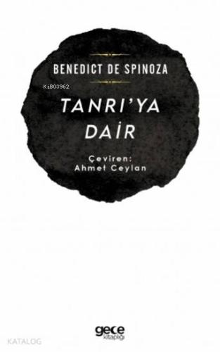 Tanrı'ya Dair | Benedict De Spinoza | Gece Kitaplığı Yayınları