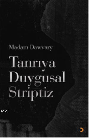 Tanrıya Duygusal Striptiz | Madam Dawvary | Cinius Yayınları