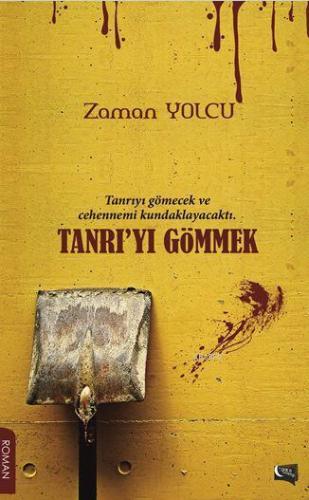 Tanrı'yı Gömmek | Zaman Yolcu | Gece Kitaplığı Yayınları