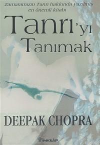 Tanrıyı Tanımak | Deepak Chopra | İnkılâp Kitabevi