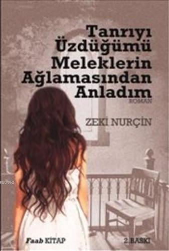 Tanrıyı Üzdüğümü Meleklerin Ağlamasından Anladım | Zeki Nurçin | Faab 