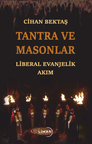 Tantra Ve Masonlar Liberal Evanjelik Akım | Cihan Bektaş | Liman Yayın