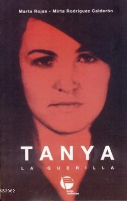 Tanya La Guerilla | Marta Rojas | Belge Yayınları