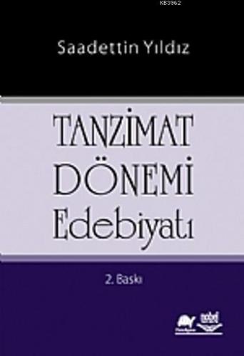 Tanzimat Dönemi Edebiyatı | Saadettin Yıldız | Nobel Yayın Dağıtım