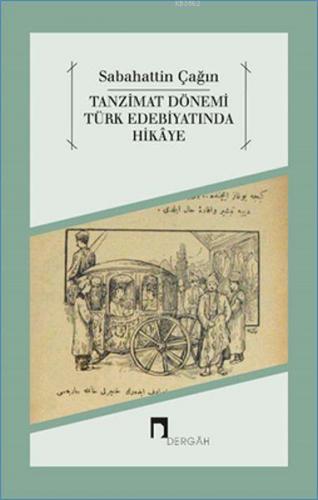 Tanzimat Dönemi Türk Edebiyatında Hikaye | Sabahattin Çağın | Dergah Y