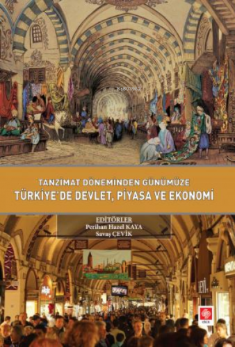 Tanzimat Döneminden Günümüze Türkiyede Devlet Piyasa ve Ekonomi | Sava