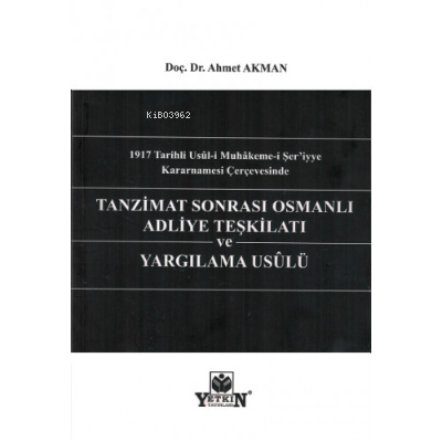 Tanzimat Sonrası Osmanlı Adliye Teşkilatı Ve Yargılama Usûlü | Ahmet A