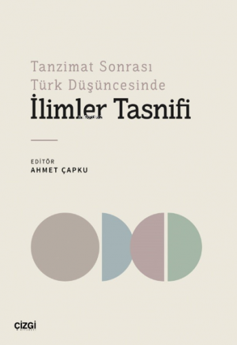 Tanzimat Sonrası Türk Düşüncesinde İlimler Tasnifi | Ahmet Çapku | Çiz