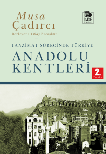 Tanzimat Sürecinde Türkiye - Anadolu Kentleri | Musa Çadırcı | İmge Ki