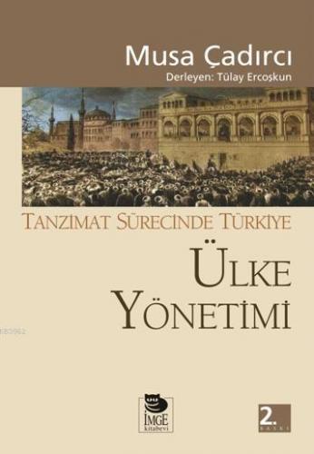 Tanzimat Sürecinde Türkiye - Ülke Yönetimi | Musa Çadırcı | İmge Kitab