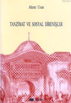 Tanzimat ve Sosyal Direnişler | Ahmet Uzun | Eren Yayıncılık ve Kitapç