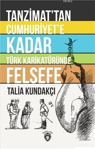 Tanzimat'tan Cumhuriyet'e Kadar Türk Karikatüründe Felsefe | Talia Kun