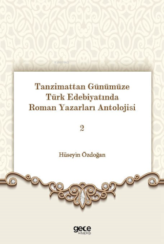 Tanzimattan Günümüze Türk Edebiyatında Roman Yazarları Antolojisi 2 | 